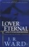 [Black Dagger Brotherhood 02] • Lover Eternal (Black Dagger Brotherhood, Book 2) by Ward, J.R.(March 7, 2006) Mass Market Paperback